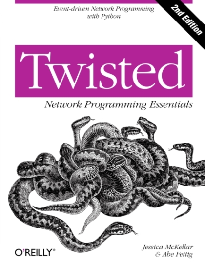 Twisted Network Programming Essentials 2nd Edition - Jessica McKellar and Abe Fettig.jpg