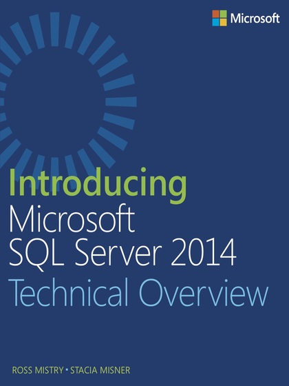 Introducing Microsoft SQL Server 2014 Technical Overview - Ross Mistry and Stacia Misner.jpg