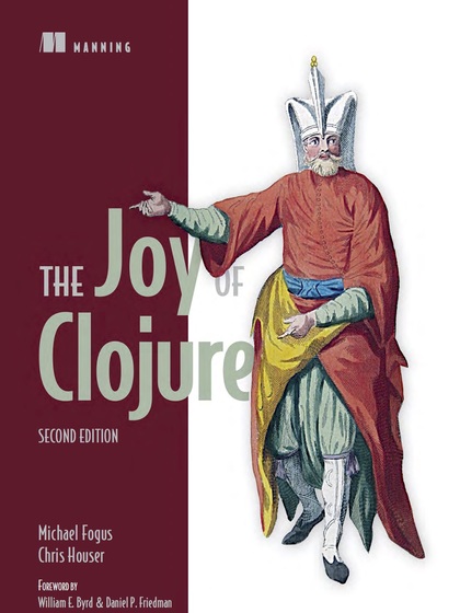 The Joy of Clojure 2nd Edition - Michael Fogus and Chris Houser.jpg