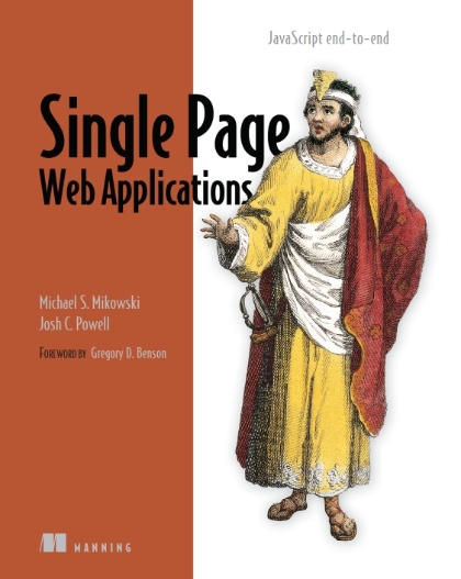 Single Page Web Applications - Michael S. Mikowski and Josh C. Powell.jpg