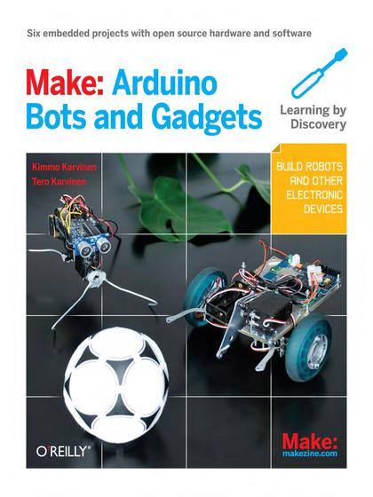 Make: Arduino Bots and Gadgets - Kimmo and Tero Karvinen.jpg