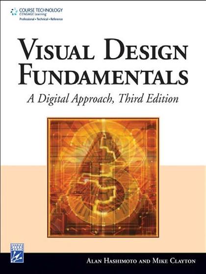 Visual Design Fundamentals: A Digital Approach 3rd Edition - Alan Hashimoto and Mike Clayton.jpg