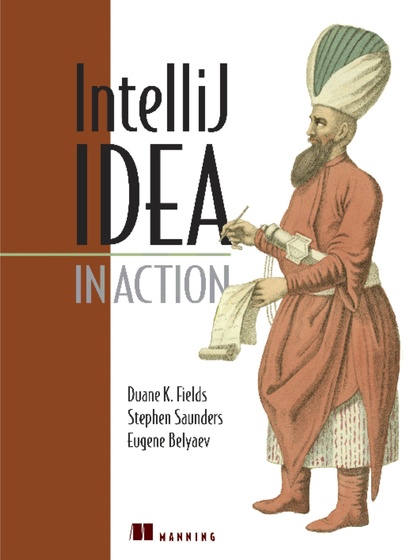 IntelliJ IDEA in Action - DUANE K. FIELDS, STEPHEN SAUNDERS and EUGENE BELYAEV.jpg