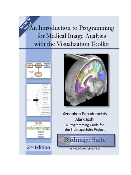 An Introduction to Programming for Medical Image Analysis with the Visualization Toolkit 2nd Edition - Xenophon Papademetris and Alark Joshi.jpg