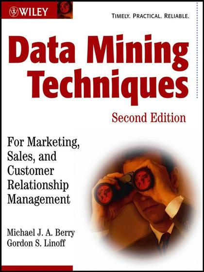 Data Mining Techniques For Marketing, Sales, and Customer Relationship Management 2nd Edition - Michael J.A. Berry and Gordon S. Linoff.jpg