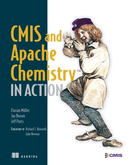 CMIS and Apache Chemistry in Action - Florian Müller, Jay Brown and Jeff Potts.jpg