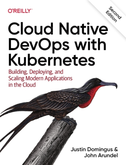 Cloud Native DevOps with Kubernetes 2nd Edition - Justin Domingus and John Arundel.jpg