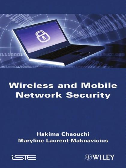 Wireless and Mobile Network Security - Hakima Chaouchi and Maryline Laurent-Maknavicius.jpg