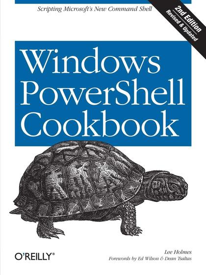 Windows PowerShell Cookbook 2nd Edition - Lee Holmes.jpg