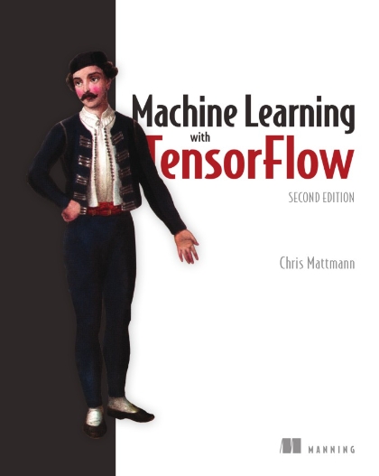 Machine Learning with TensorFlow 2nd Edtion - Chris Mattmann.jpg