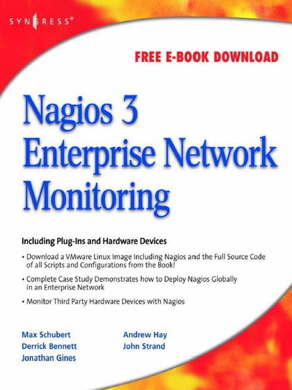 Nagios 3 Enterprise Network Monitoring Including Plug-Ins and Hardware Devices - Max Schubert, Derrick Bennett, Jonathan Gines, Andrew Hay and John Strand.jpg