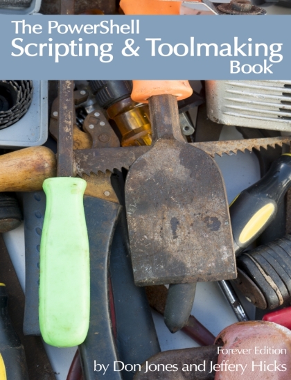 The PowerShell Scripting and Toolmaking Book - Don Jones and Jeff Hicks.jpg