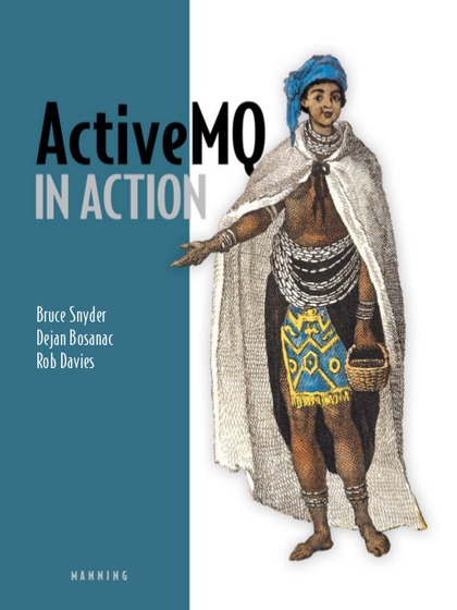 ActiveMQ in Action - Bruce Snyder, Dejan Bosanac and Rob Davies.jpg