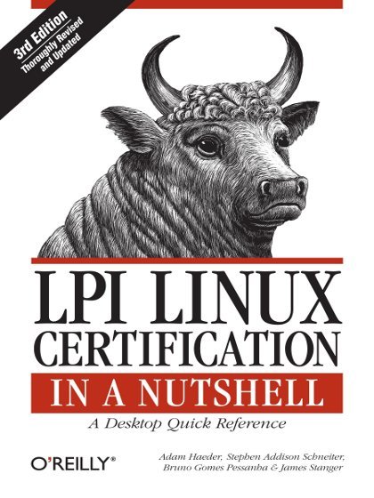 LPI Linux Certification in a Nutshell 3rd Edition - Adam Haeder, Stephen Addison Schneiter, Bruno Gomes Pessanha, and James Stanger.jpg