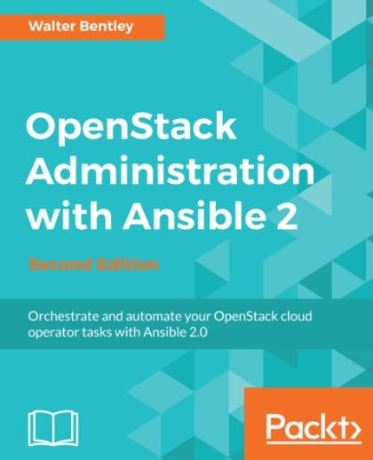 OpenStack Administration with Ansible 2 2nd Edition - Walter Bentley.jpg