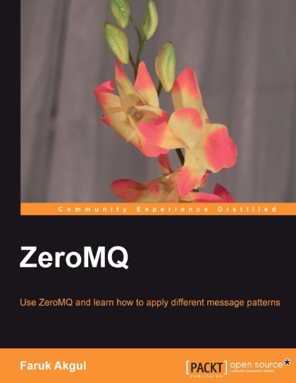 ZeroMQ: Use ZeroMQ and learn how to apply different message patterns - Faruk Akgul.jpg