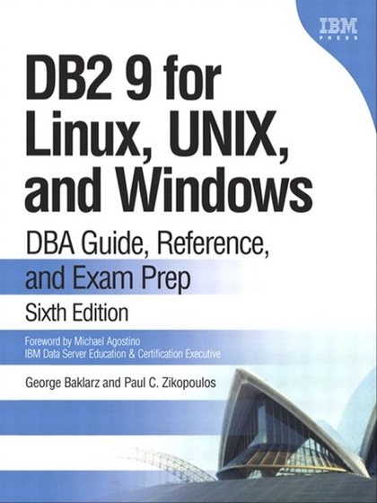 DB2 9 for Linux, UNIX, and Windows 6th Edition - George Baklarz and Paul C. Zikopoulos.jpg