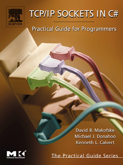 TCP/IP Sockets in C# - David B. Makofske, Michael J. Donahoo and Kenneth L. Calvert.jpg