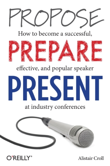 Propose, Prepare, Present - Alistair Croll.jpg