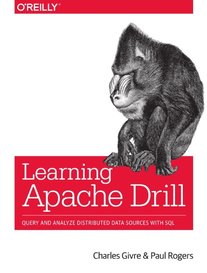 Learning Apache Drill - Charles Givre and Paul Rogers.jpg