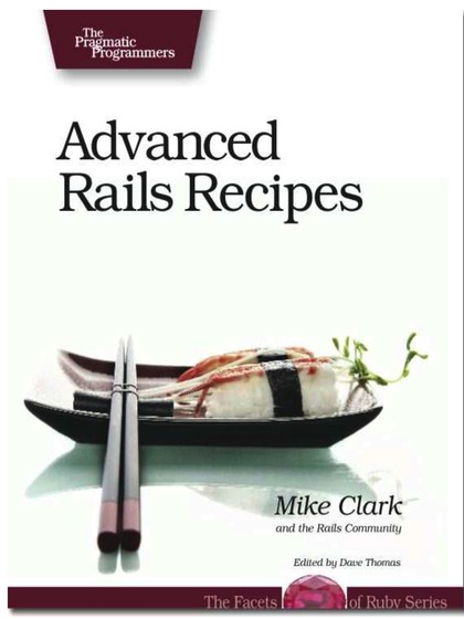 Advanced Rails Recipes - Mike Clark and the Rails Community.jpg