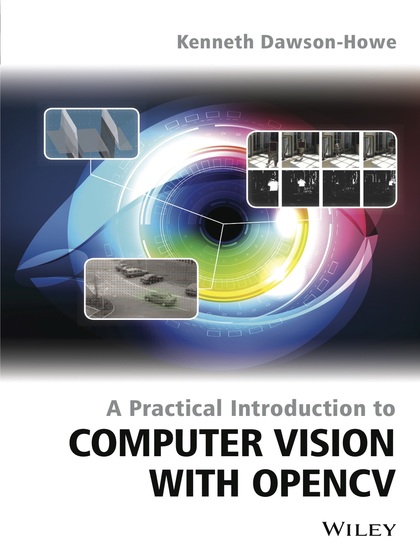 A Practical Introduction to Computer Vision with OpenCV - Kenneth Dawson-Howe.jpg