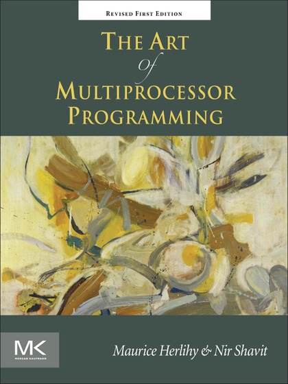 The Art of Multiprocessor Programming Revised 1st Edition - Maurice Herlihy and Nir Shavit.jpg