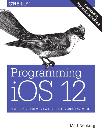 Programming iOS 12 - Matt Neuburg.jpg