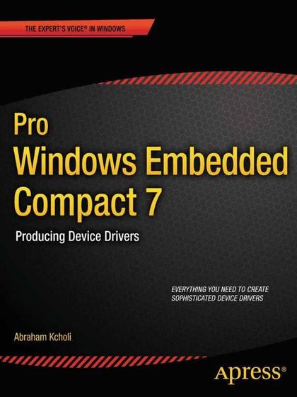 Pro Windows Embedded Compact 7: Producing Device Drivers - Abraham Kcholi.jpg