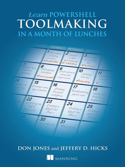 Learn PowerShell Toolmaking in a Month of Lunches - Don Jones and Jeffery Hicks.jpg