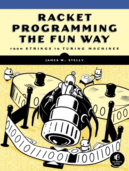 Racket Programming The Fun Way - James W. Stelly.jpg