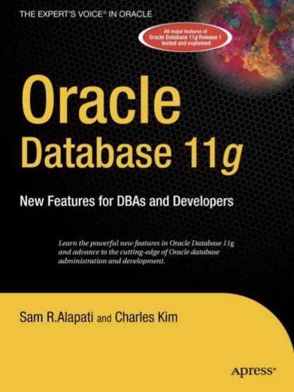 Oracle Database 11g: New Features for DBAs and Developers - Sam R. Alapati and Charles Kim.jpg