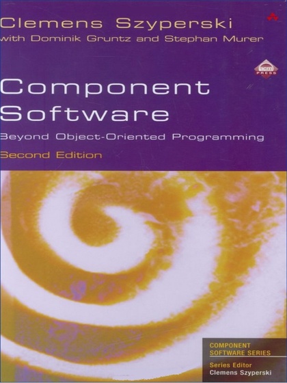 Component Software - Beyond Object-Oriented Programming 2nd Edition - Clemens Szyperski.jpg