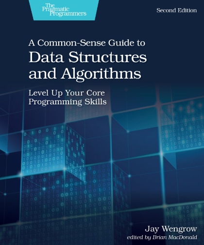 A Common-Sense Guide to Data Structures and Algorithms 2nd Edition - Jay Wengrow.jpg