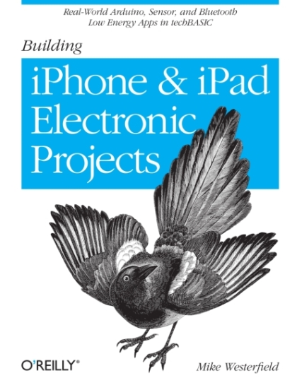 Building iPhone and iPad Electronic Projects - Mike Westerfield.jpg