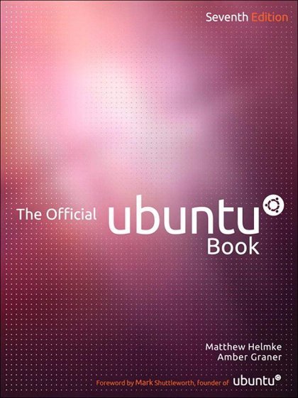 The Official Ubuntu Book 7th Edition - Matthew Helmke Amber Graner With Kyle Rankin, Benjamin Mako Hill, and Jono Bacon.jpg