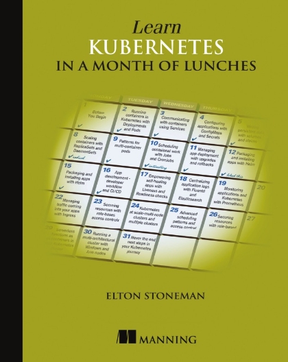 Learn Kubernetes in a Month of Lunches - Elton Stoneman.jpg