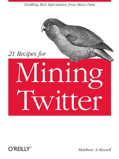 21 Recipes for Mining Twitter - Matthew A. Russell.jpg