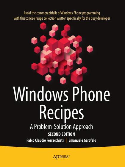 Windows Phone Recipes: A Problem-Solution Approach - Fabio Claudio Ferracchiati and Emanuele Garofalo.jpg