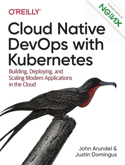 Cloud Native DevOps with Kubernetes - John Arundel and Justin Domingus.jpg