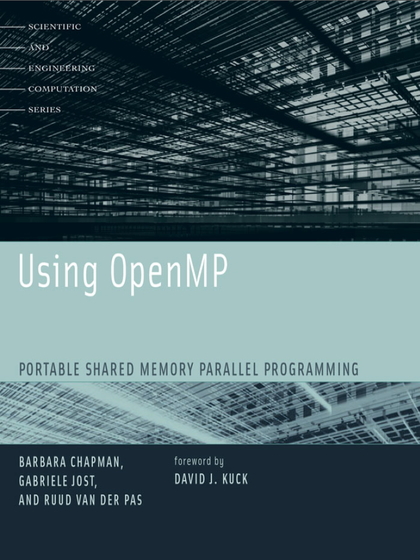 Using OpenMP Portable Shared Memory Parallel Programming - Barbara Chapman, Gabriele Jost, Ruud van der Pas.jpg