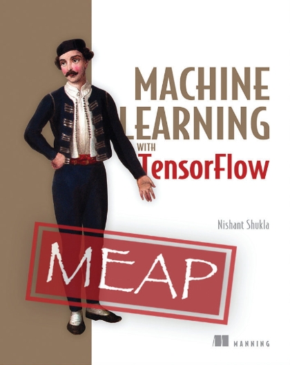 Machine Learning with TensorFlow MEAP - Nishant Shukla.jpg