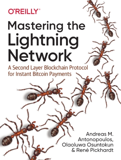 Mastering the Lightning Network - Andreas M. Antonopoulos, Olaoluwa Osuntokun, and René Pickhardt.jpg