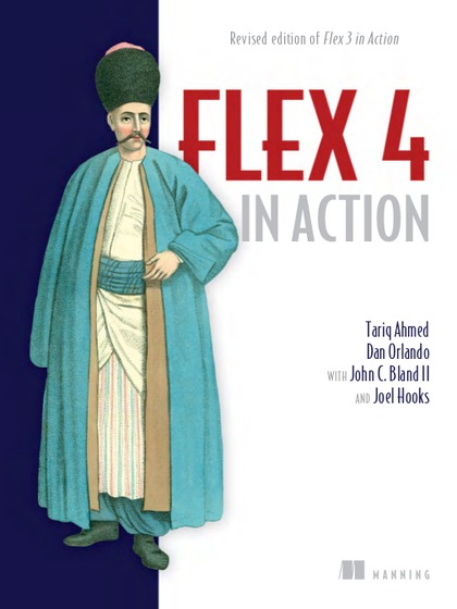 Flex 4 in Action - Tariq Ahmed, Dan Orlando with John C. Bland II and Joel Hooks.jpg