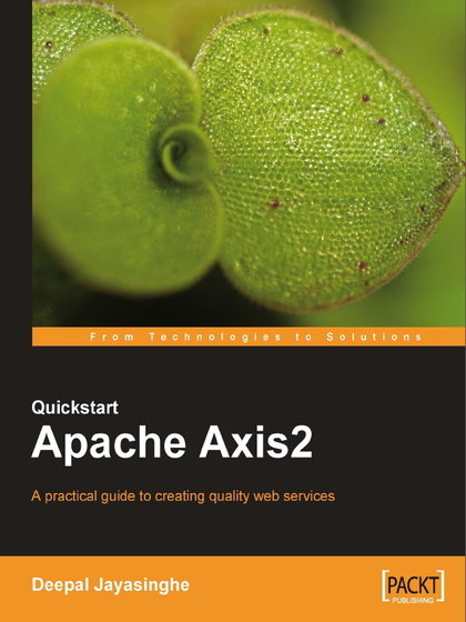 Quickstart Apache Axis2: A practical guide to creating quality web services - Deepal Jayasinghe.jpg