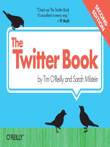 The Twitter Book 2nd Edition - Tim O’Reilly and Sarah Milstein.jpg