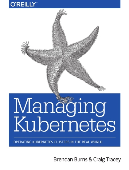 Managing Kubernetes - Brendan Burns and Craig Tracey.jpg