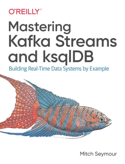 Mastering Kafka Streams and ksqlDB - Mitch Seymour.jpg